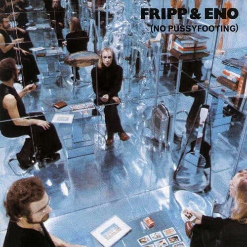 (No Pussyfooting) — Fripp & Eno