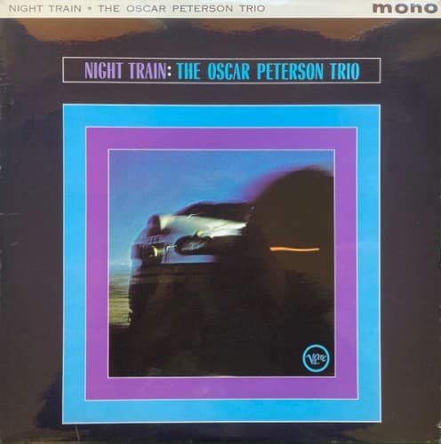 Night Train — The Oscar Peterson Trio