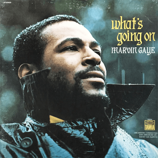 What’s Going On — Marvin Gaye