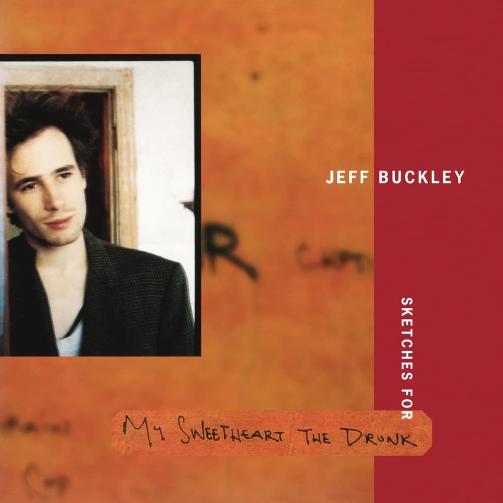 Sketches for My Sweetheart the Drunk — Jeff Buckley