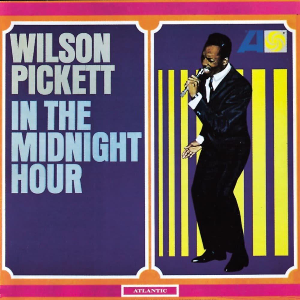 In the Midnight Hour — Wilson Pickett