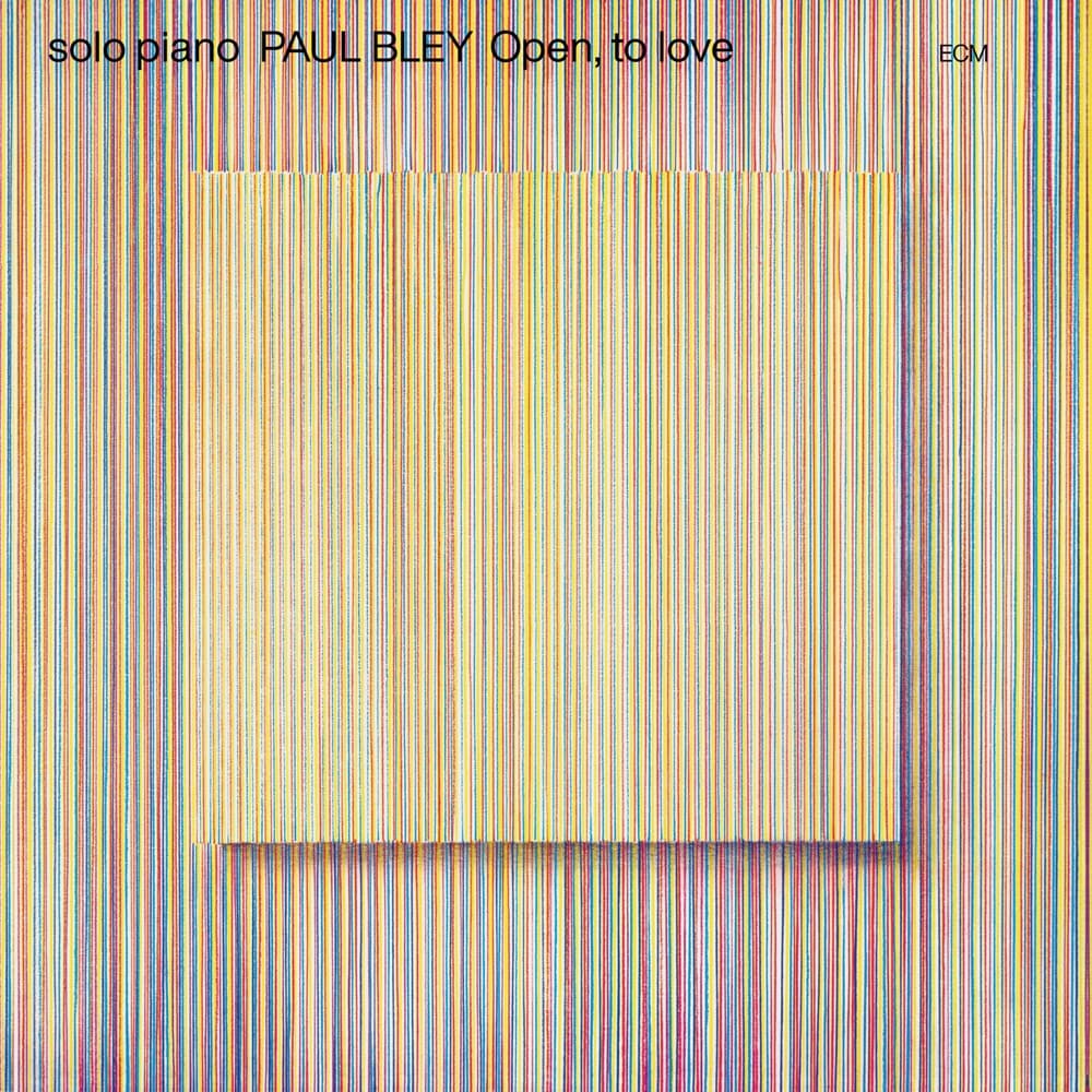 Open, to Love — Paul Bley