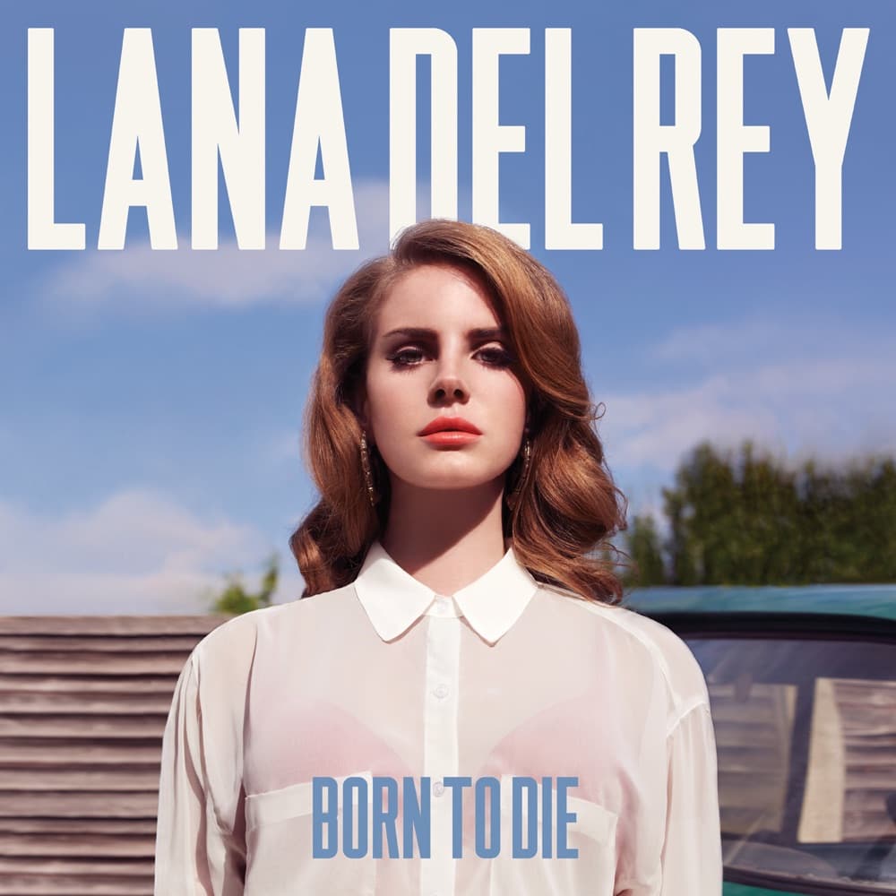 Born to Die — Lana Del Rey