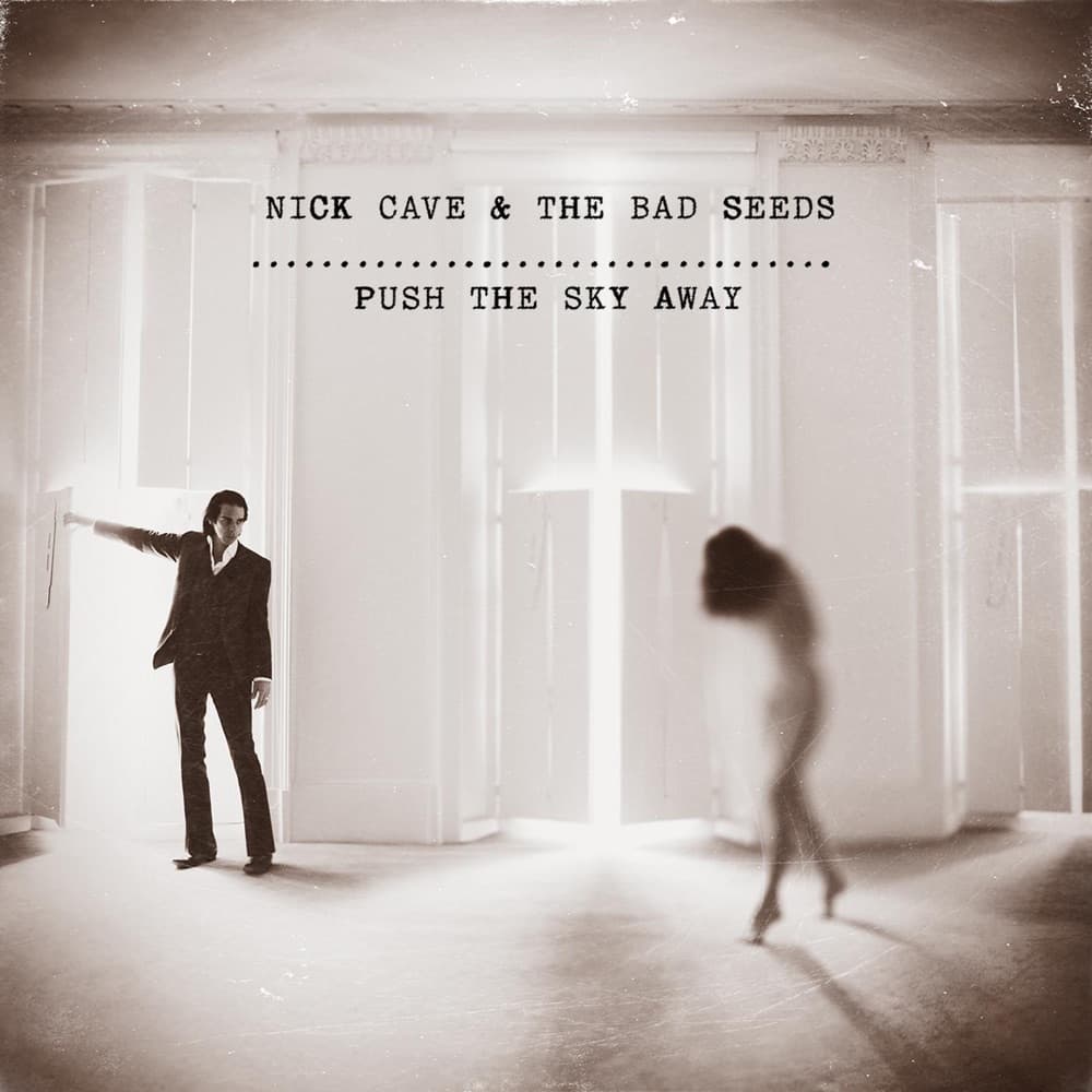 Push the Sky Away — Nick Cave & the Bad Seeds