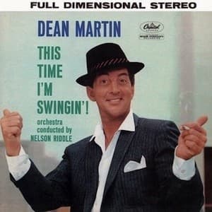 This Time I’m Swingin’! — Dean Martin with orchestra conducted by Nelson Riddle