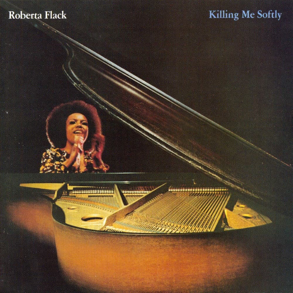Killing Me Softly — Roberta Flack