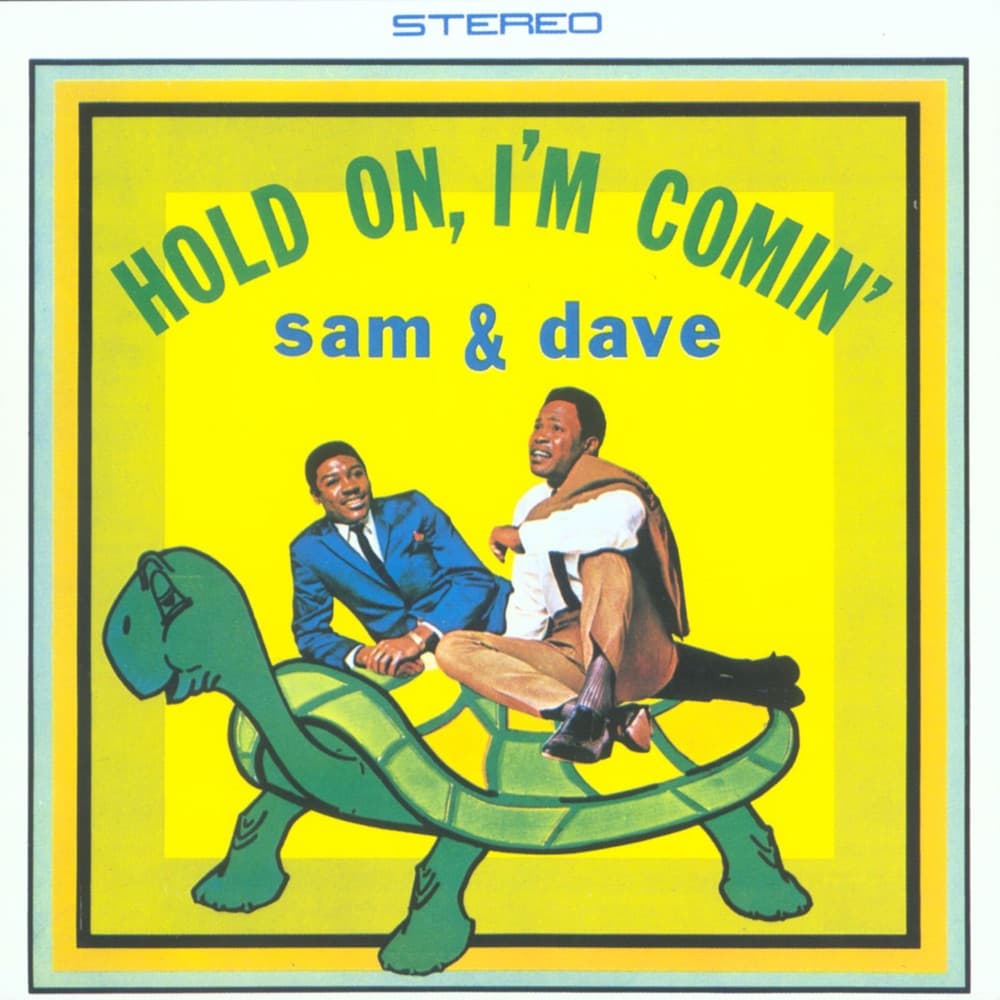 Hold On, I’m Comin’ — Sam & Dave