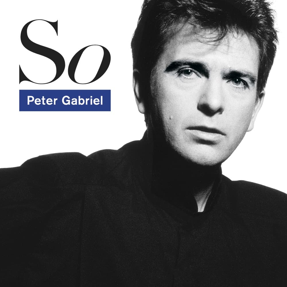 So — Peter Gabriel