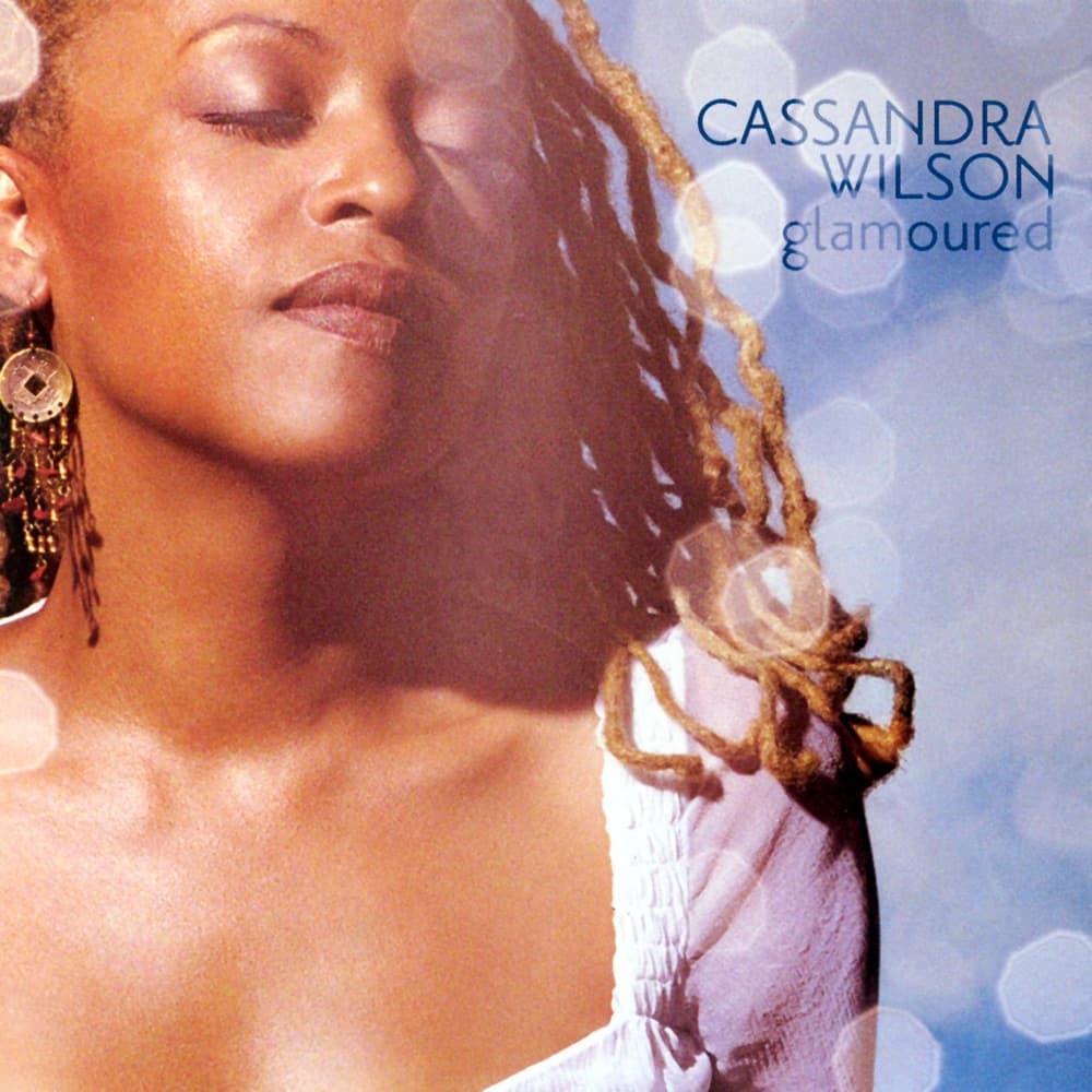 Glamoured — Cassandra Wilson