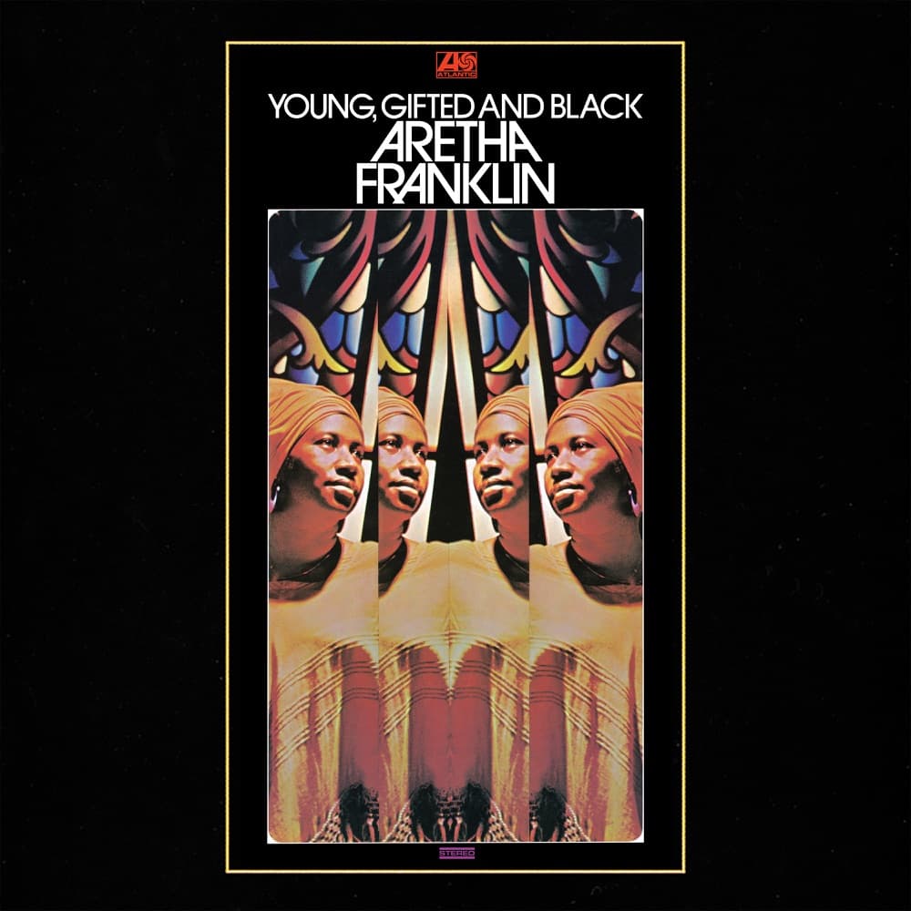 Young, Gifted and Black — Aretha Franklin