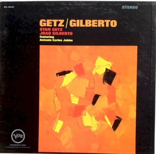 Getz / Gilberto — Stan Getz / João Gilberto featuring Antônio Carlos Jobim