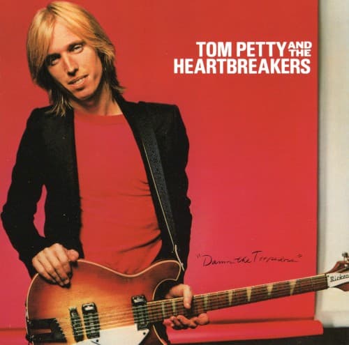 Damn the Torpedoes — Tom Petty and the Heartbreakers