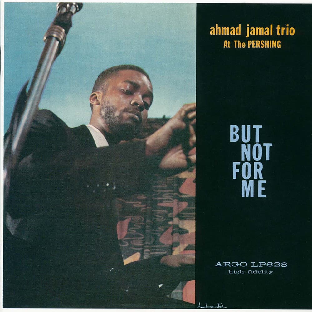 Ahmad Jamal at the Pershing: But Not for Me — Ahmad Jamal Trio