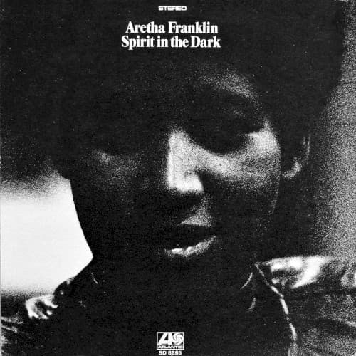 Spirit in the Dark — Aretha Franklin