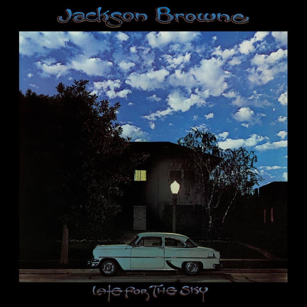 Late for the Sky — Jackson Browne