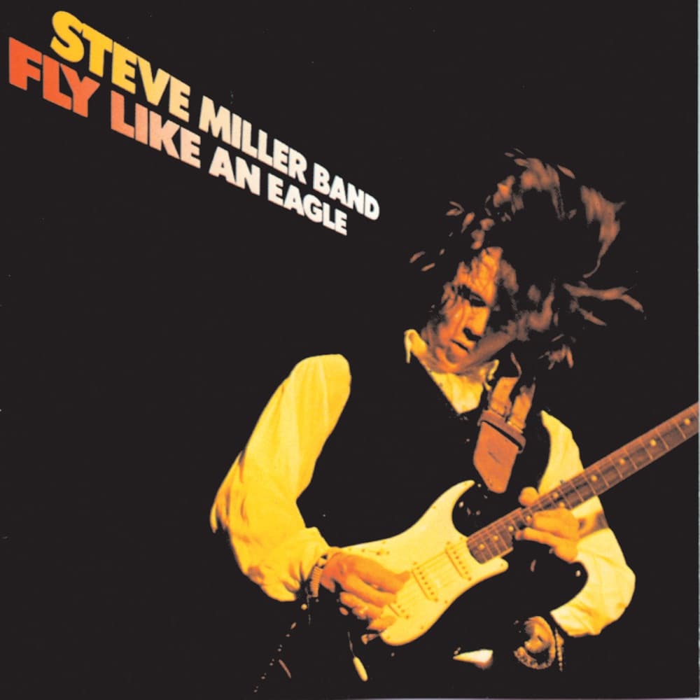 Fly Like an Eagle — Steve Miller Band
