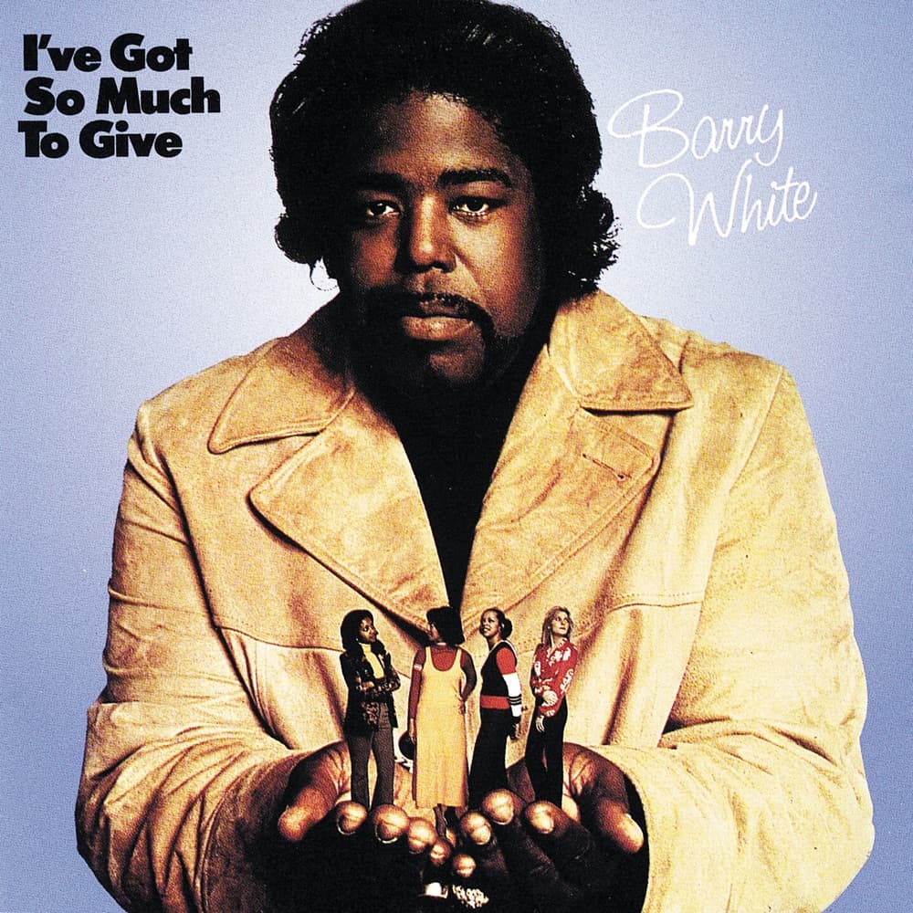 I’ve Got So Much to Give — Barry White